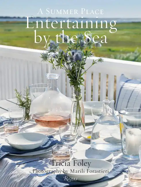 Entertaining by the Sea: A Summer Place - Hardcover