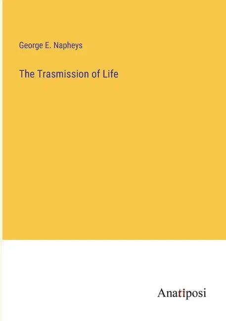 The Trasmission of Life - Paperback