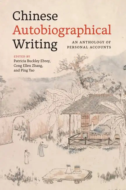Chinese Autobiographical Writing: An Anthology of Personal Accounts - Paperback