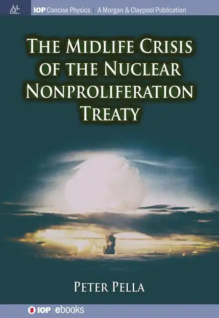 The Midlife Crisis of the Nuclear Nonproliferation Treaty - Paperback
