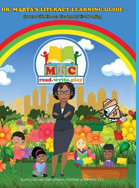 Dr. Marta's Literacy Learning Guide For Use With Flower Garden By Eve Bunting: For Use With Flower Garden By Eve Bunting - Hardcover