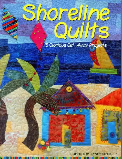 Shoreline Quilts: 15 Glorious Get-Away Projects - Paperback