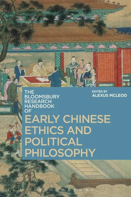 The Bloomsbury Research Handbook of Early Chinese Ethics and Political Philosophy - Paperback