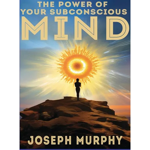 The Power of Your Subconscious Mind - Hardcover