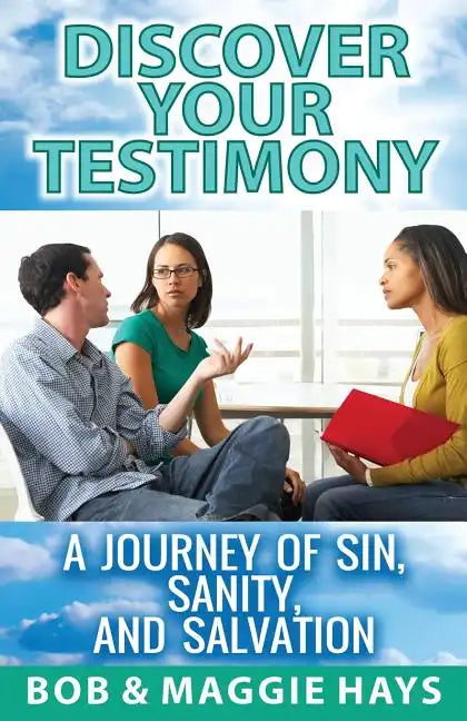 Discover Your Testimony: A Journey of sin, Sanity, and Salvation - Paperback