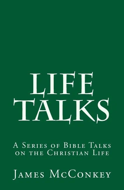 Life Talks: A Series of Bible Talks on the Christian Life - Paperback