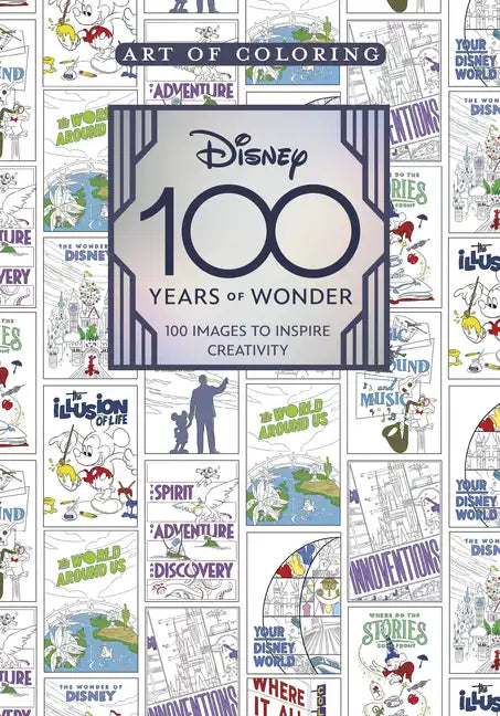 Art of Coloring: Disney 100 Years of Wonder: 100 Images to Inspire Creativity - Paperback