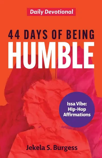 44 Days of Being Humble: Daily Devotional - Paperback
