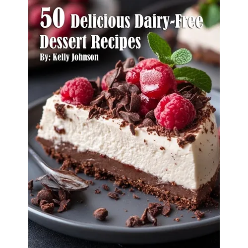 50 Delicious Dairy-Free Desserts Recipes - Paperback