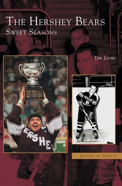 Hershey Bears: Sweet Seasons - Hardcover