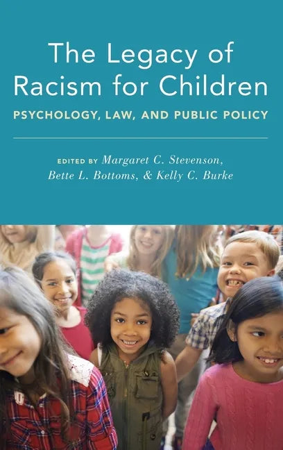 Legacy of Racism for Children: Psychology, Law, and Public Policy - Hardcover