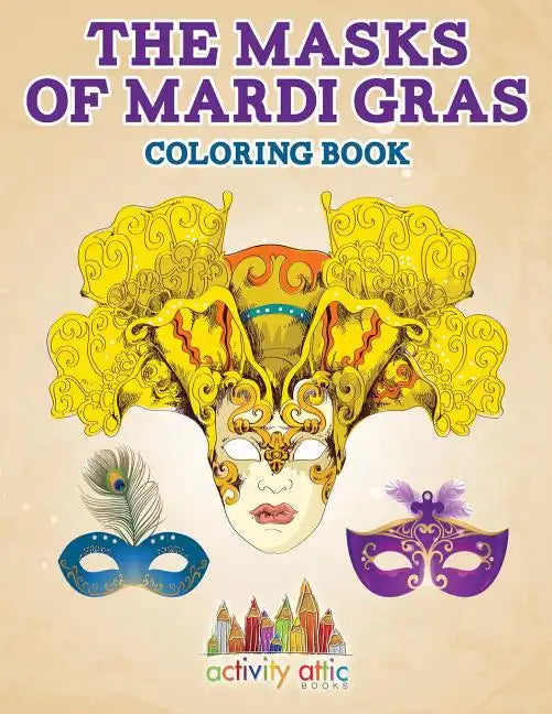 The Masks of Mardi Gras Coloring Book - Paperback