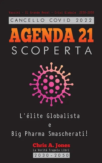 Cancello COVID 2022 - AGENDA 21 Scoperta: L'élite Globalista e Big Pharma Smascherati! - Vaccini - Il Grande Reset - Crisi Globale 2030-2050 - Paperback