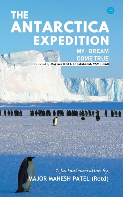 The Antarctica Expedition - My Dream Come True - Paperback