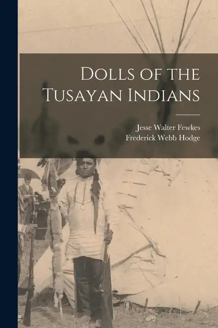 Dolls of the Tusayan Indians - Paperback