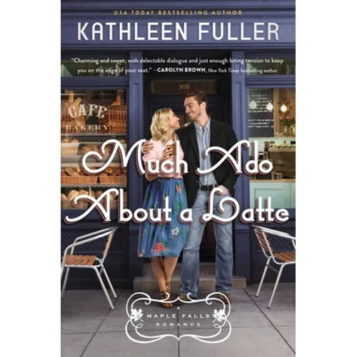 Much ADO about a Latte: A Sweet, Small-Town Romance with a Fun Enemies-To-Lovers Couple - Paperback