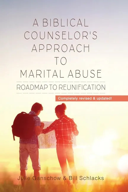 A Biblical Counselor's Approach to Marital Abuse: Roadmap to Reunification - Paperback