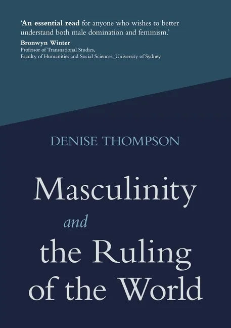 Masculinity and the Ruling of the World - Paperback