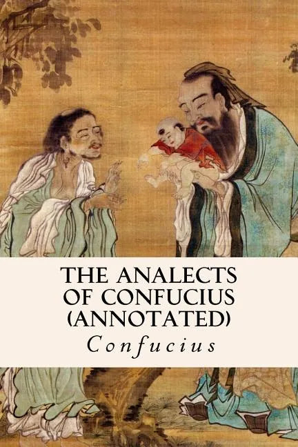 THE ANALECTS OF CONFUCIUS (annotated) - Paperback