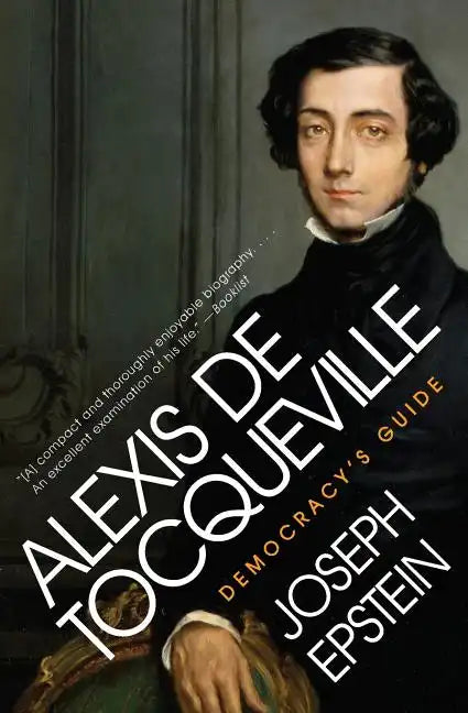 Alexis de Tocqueville: Democracy's Guide - Paperback