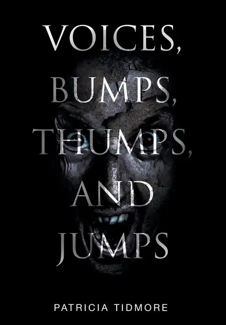 Voices, Bumps, Thumps, and Jumps - Hardcover