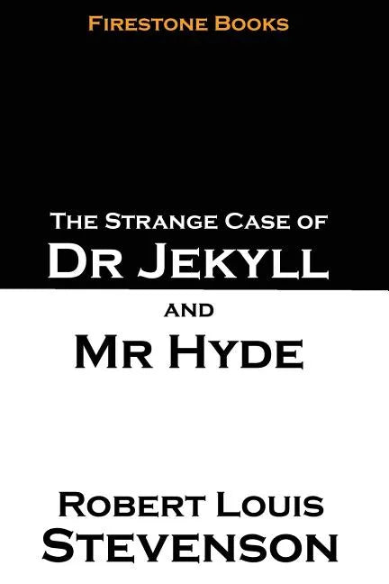 The Strange Case of Dr Jekyll and Mr Hyde: Firestone Books Edition - Paperback