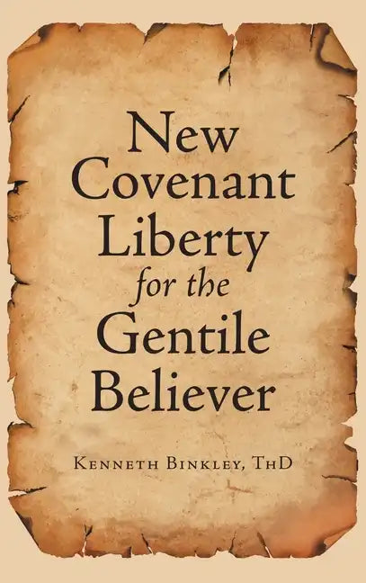 New Covenant Liberty for the Gentile Believer - Hardcover