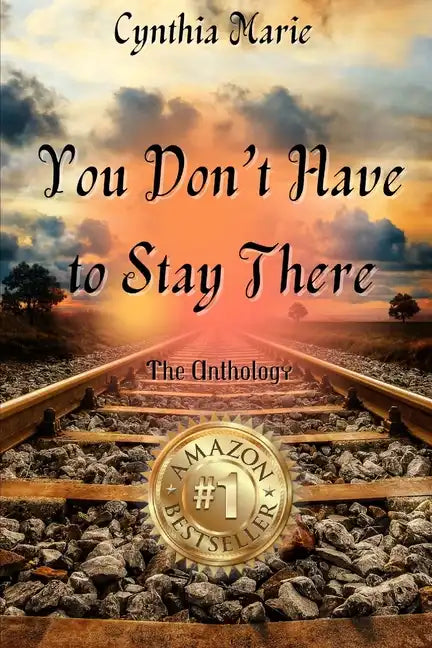 Cynthia Marie - You Don't Have to Stay There - Paperback