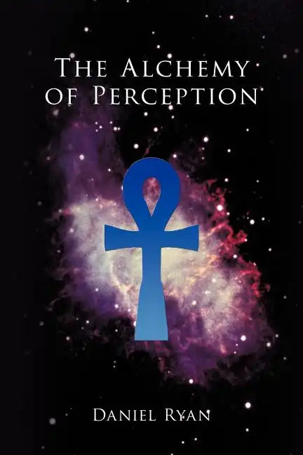 The Alchemy of Perception - Paperback