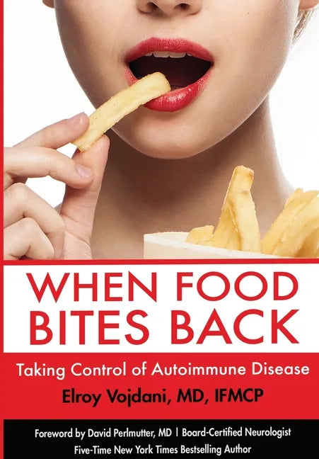 When Food Bites Back: Taking Control of Autoimmune Disease - Paperback