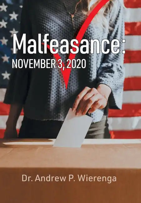 Malfeasance: November 3, 2020 - Hardcover