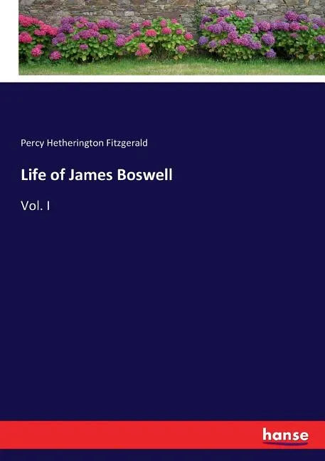 Life of James Boswell: Vol. I - Paperback
