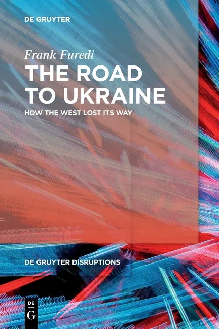The Road to Ukraine: How the West Lost Its Way - Paperback