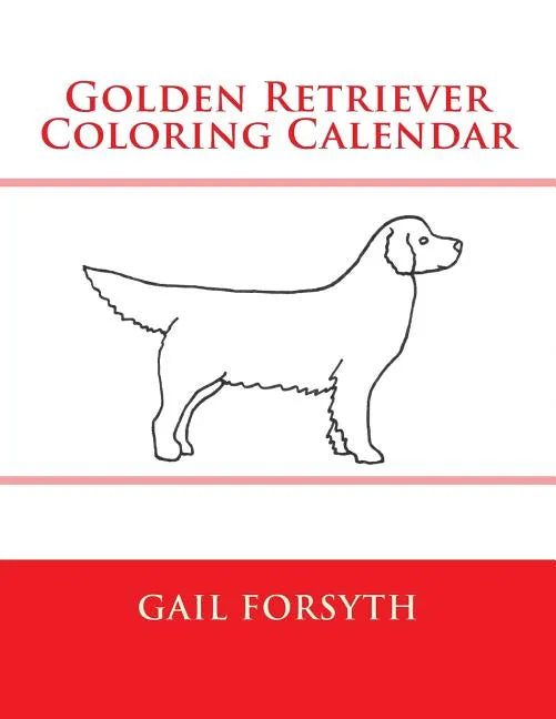 Golden Retriever Coloring Calendar - Paperback