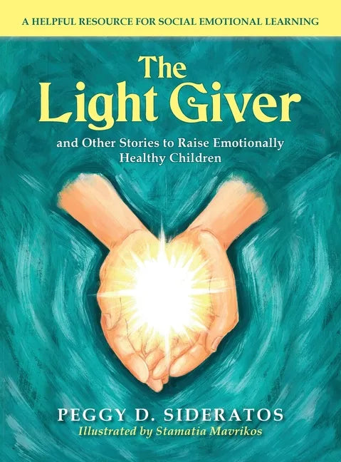 The Light Giver: and Other Stories to Raise Emotionally Healthy Children - Hardcover