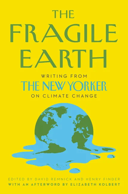 The Fragile Earth: Writing from the New Yorker on Climate Change - Hardcover