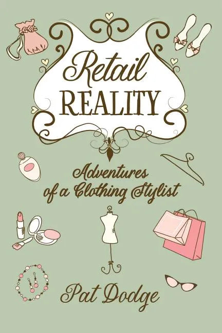 Retail Reality: Adventures of a Clothing Stylist - Paperback