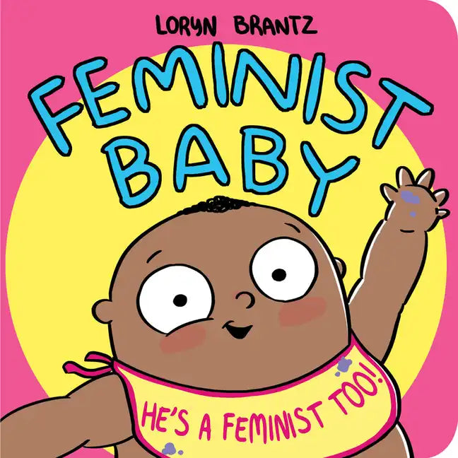 Feminist Baby! He's a Feminist Too! - Board Book
