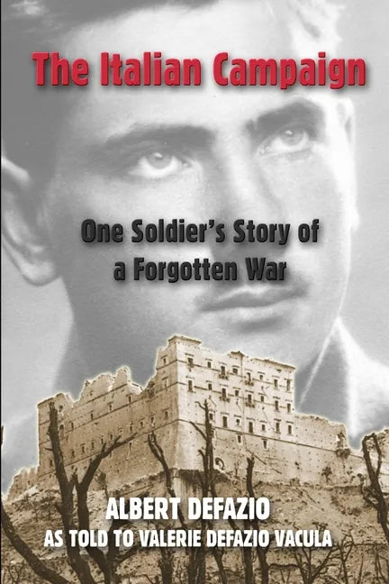 The Italian Campaign: One Soldier's Story of a Forgotten War - Paperback
