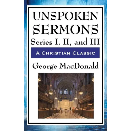 Unspoken Sermons: Series I, II, and III - Hardcover