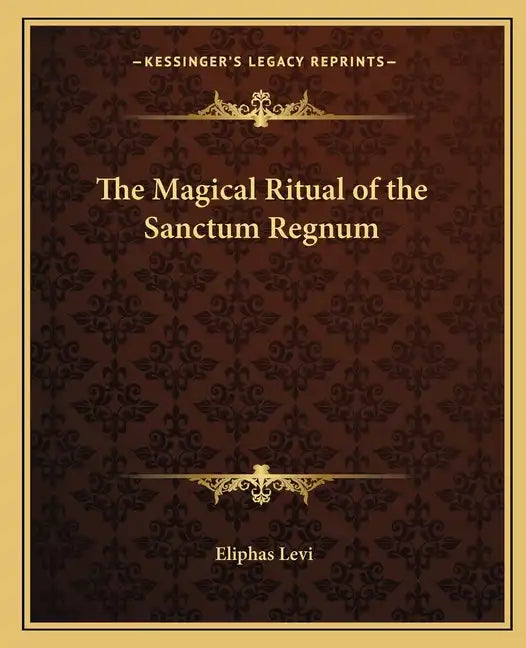 The Magical Ritual of the Sanctum Regnum - Paperback