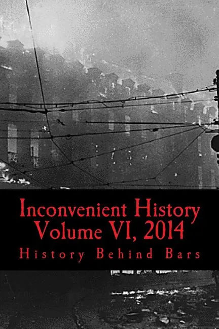 Inconvenient History Vol VI, 2014 - Paperback