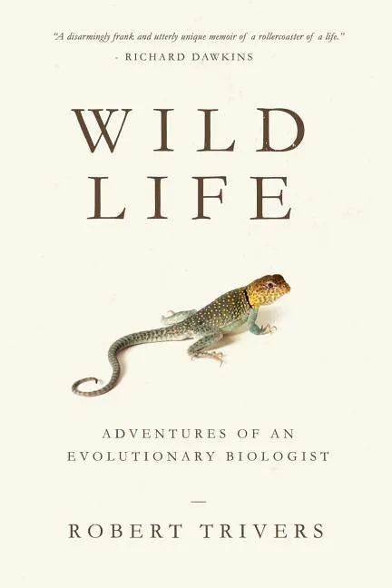 Wild Life: Adventures of an Evolutionary Biologist - Paperback