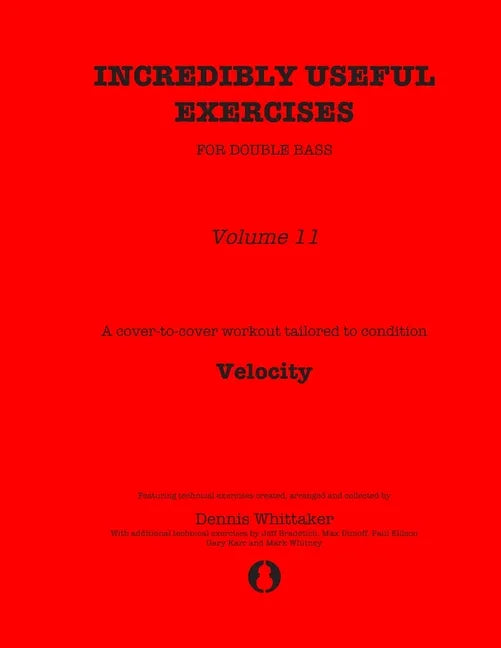 Incredibly Useful Exercises for Double Bass: Volume 11 - Velocity - Paperback