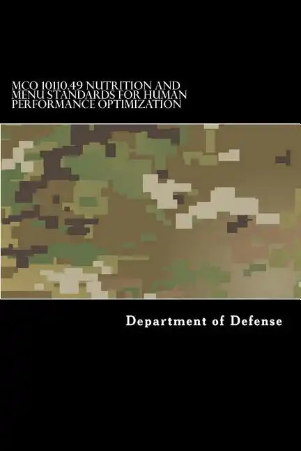 MCO 10110.49 Nutrition and Menu Standards for Human Performance Optimization - Paperback