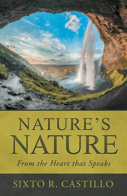 Nature'S Nature: From the Heart That Speaks - Paperback