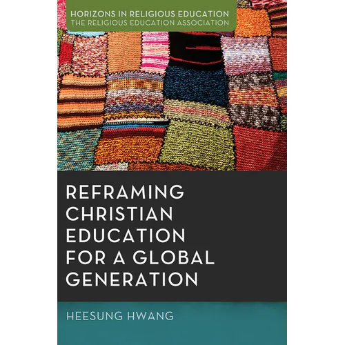 Reframing Christian Education for a Global Generation - Paperback