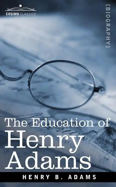 The Education of Henry Adams - Paperback