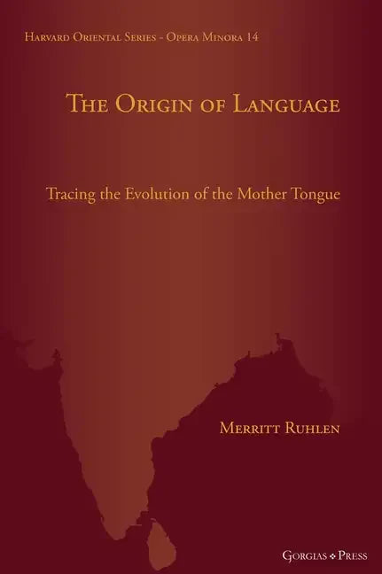 The Origin of Language: Tracing the Evolution of the Mother Tongue - Hardcover