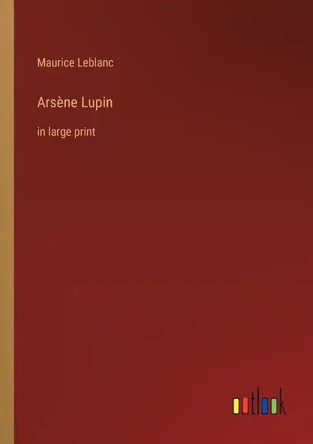Arsène Lupin: in large print - Paperback
